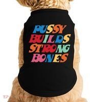 Pussy Builds Strong Bones Doggie Tank thumb 0