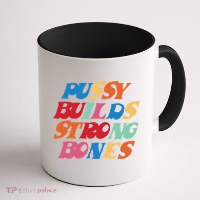 Pussy Builds Strong Bones Coffee Mug back