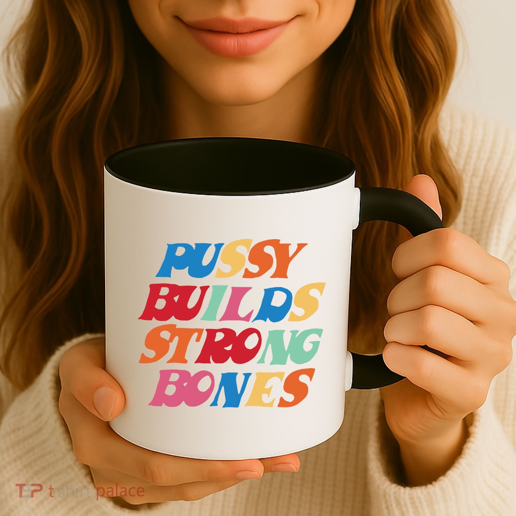 Pussy Builds Strong Bones Coffee Mug