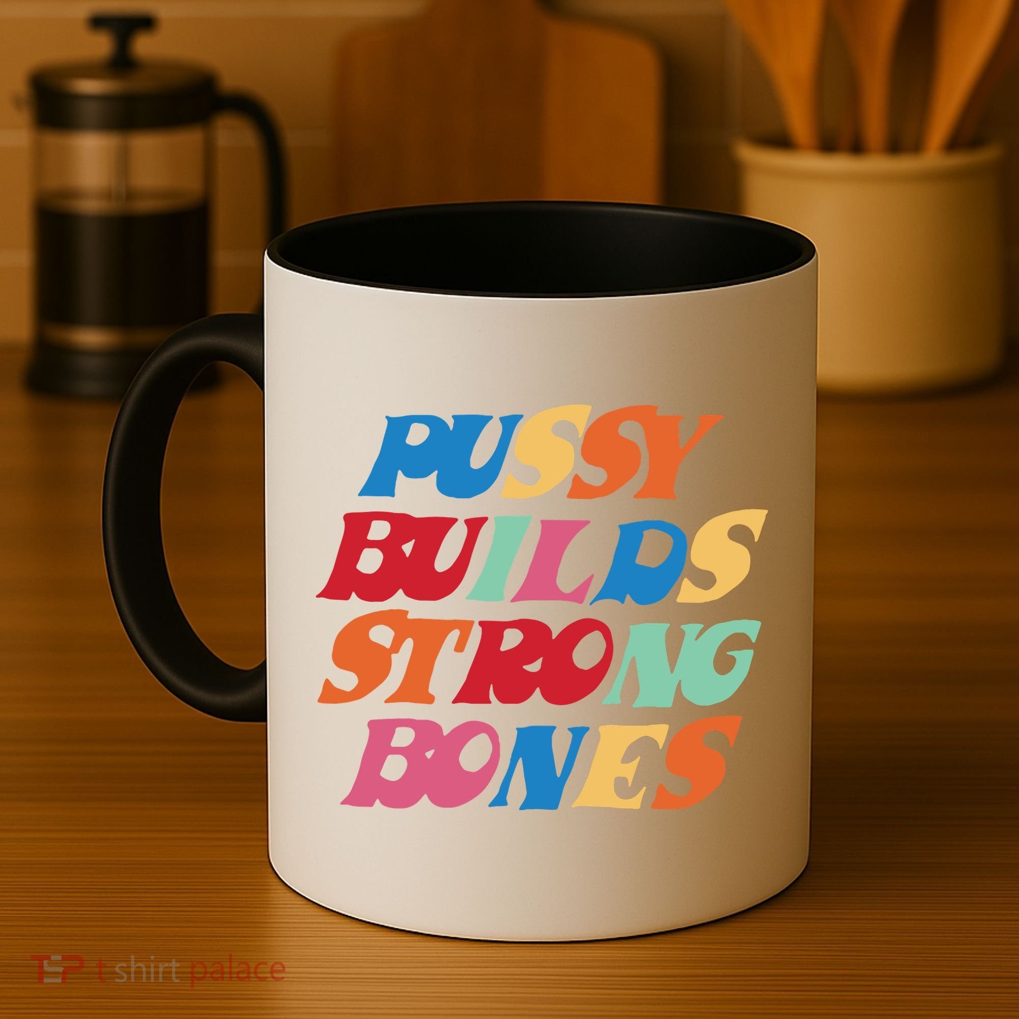 Pussy Builds Strong Bones Coffee Mug