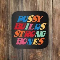 Pussy Builds Strong Bones Coaster thumb 0