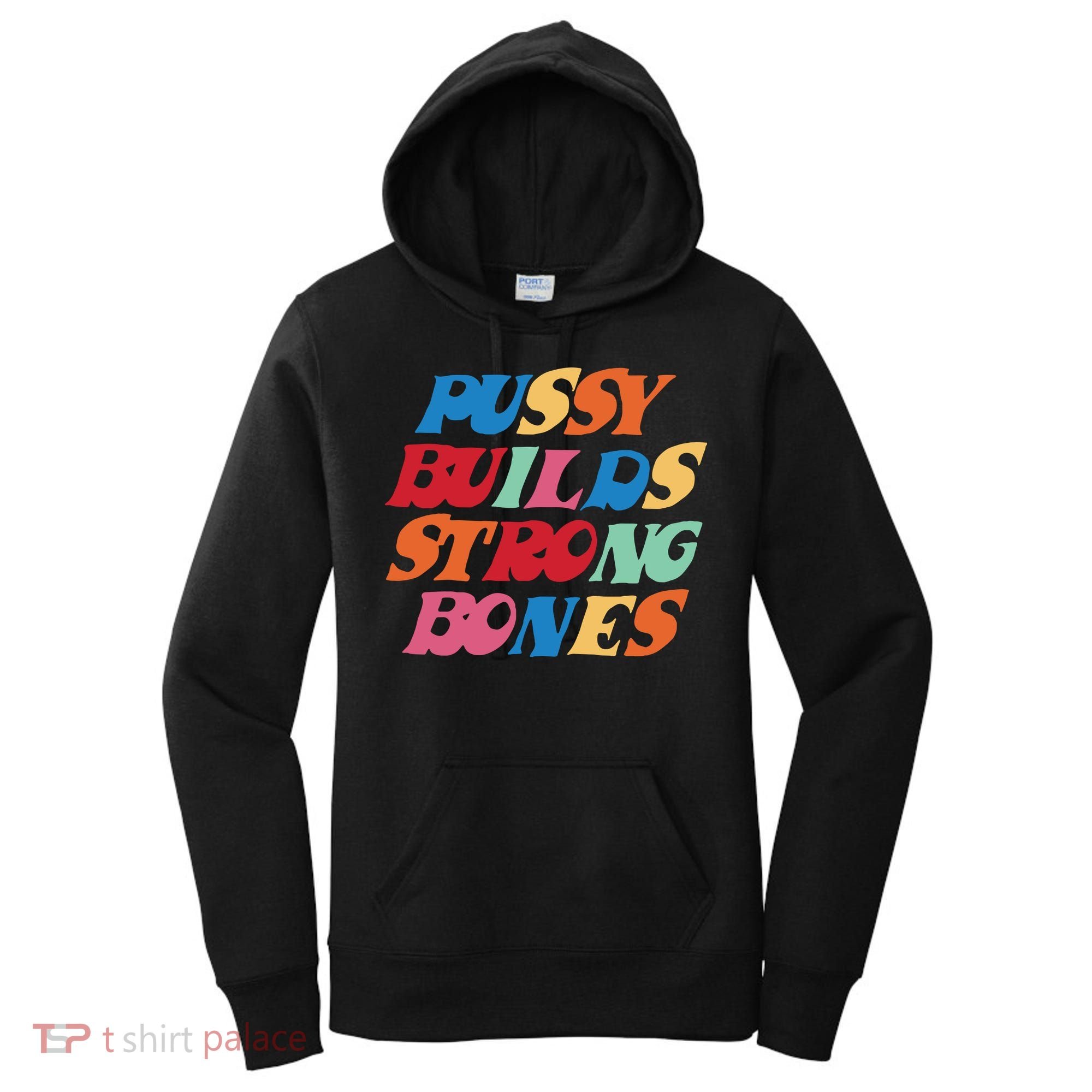 Pussy Builds Strong Bones Women's Hoodie