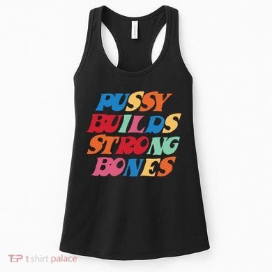 Pussy Builds Strong Bones Women's Tank Top