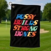 Pussy Builds Strong Bones Golf Towel thumb 1