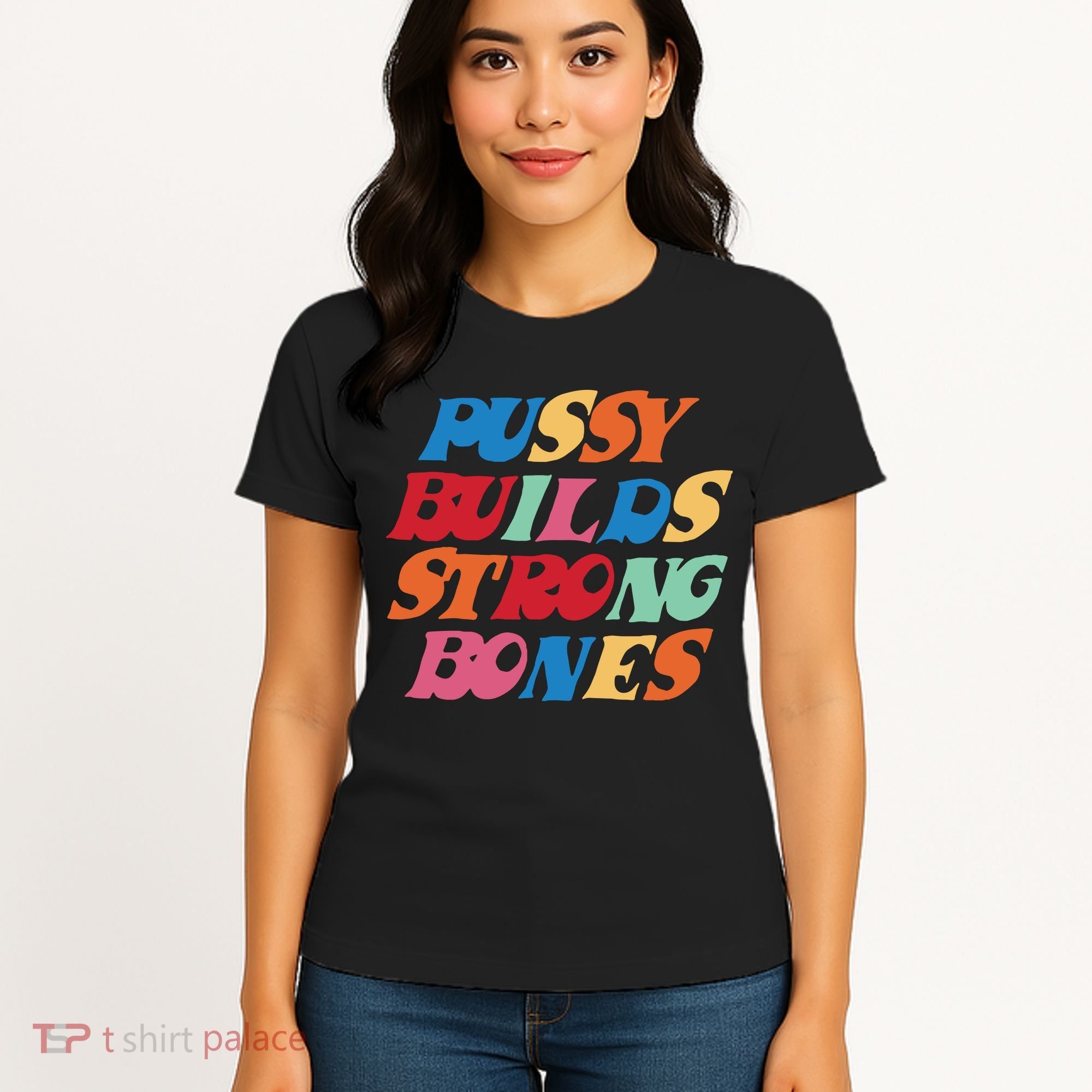 Pussy Builds Strong Bones Women's T-Shirt