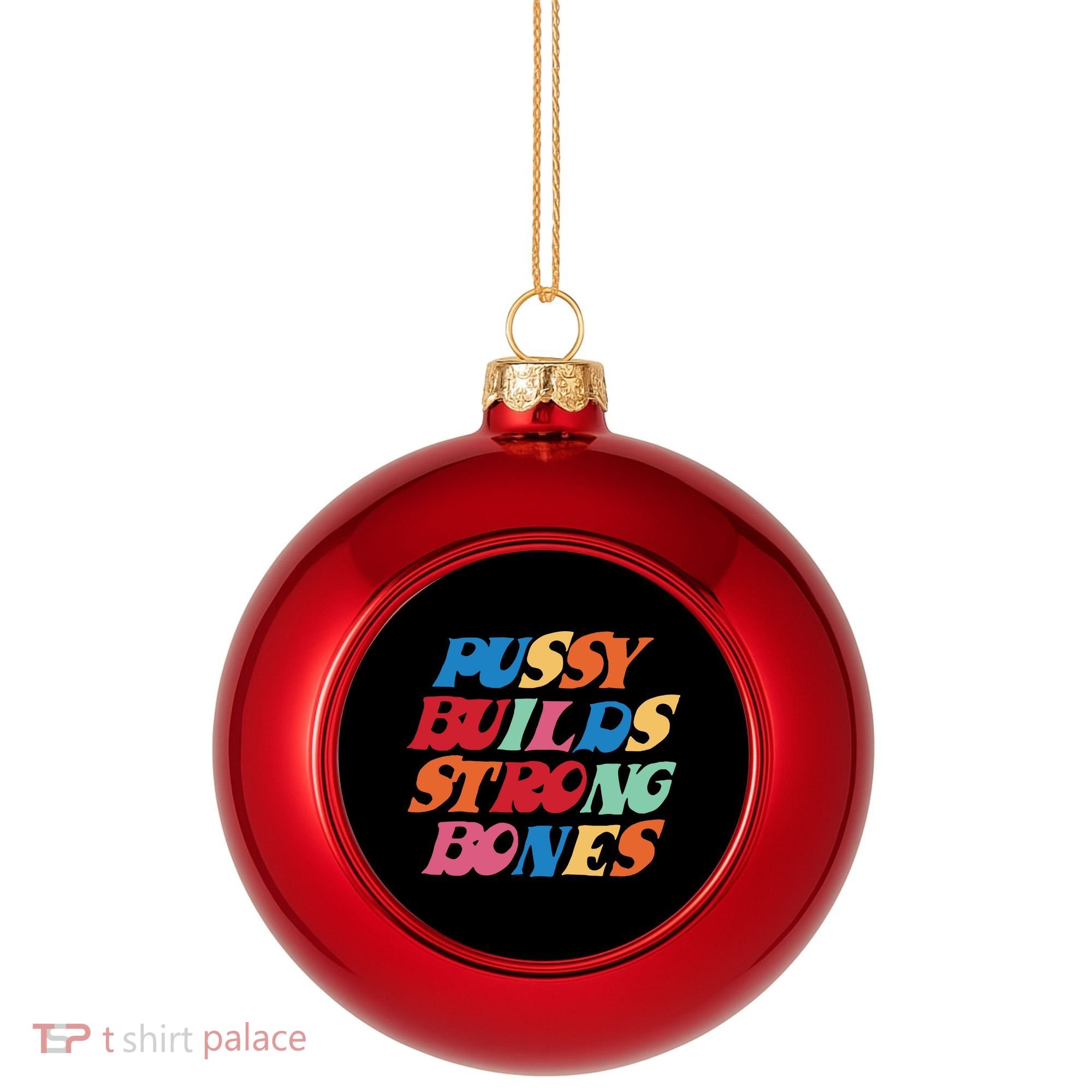 Pussy Builds Strong Bones Plastic Christmas Ball Ornament