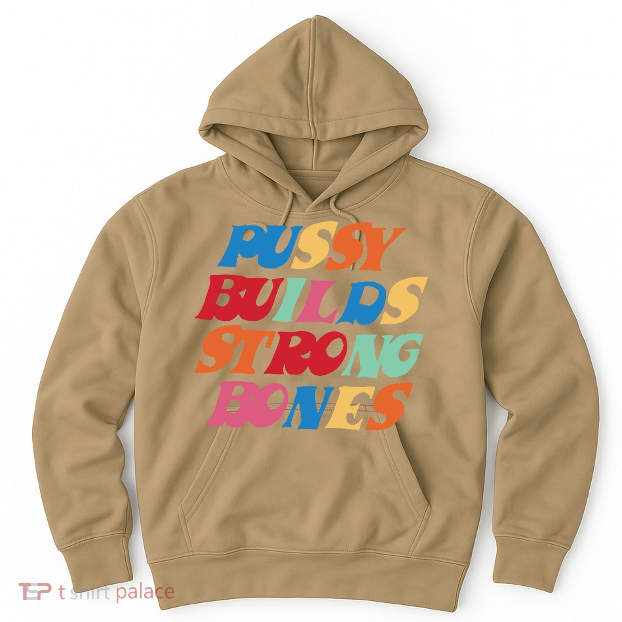 Pussy Builds Strong Bones Hoodie