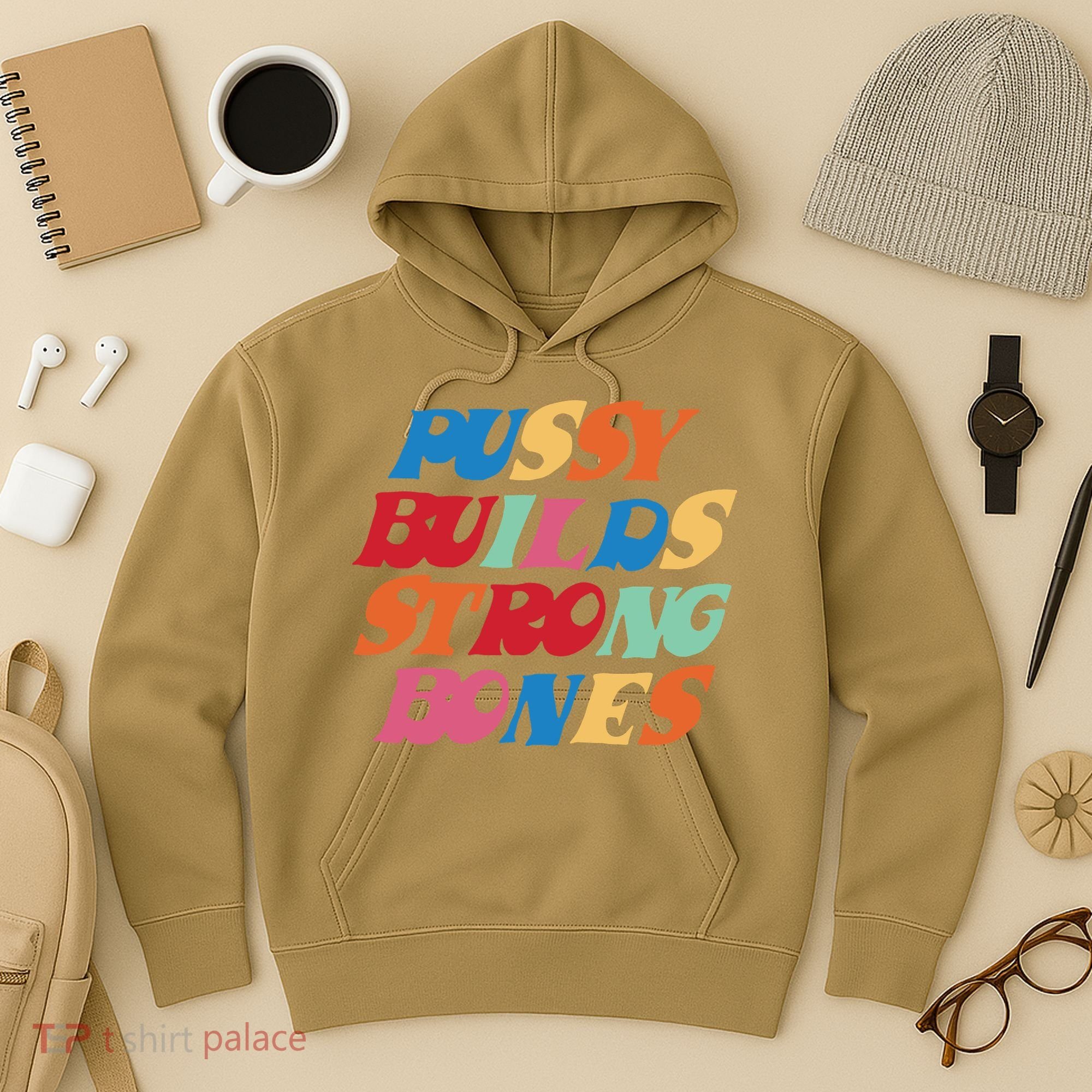 Pussy Builds Strong Bones Hoodie