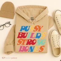 Pussy Builds Strong Bones Hoodie thumb 4