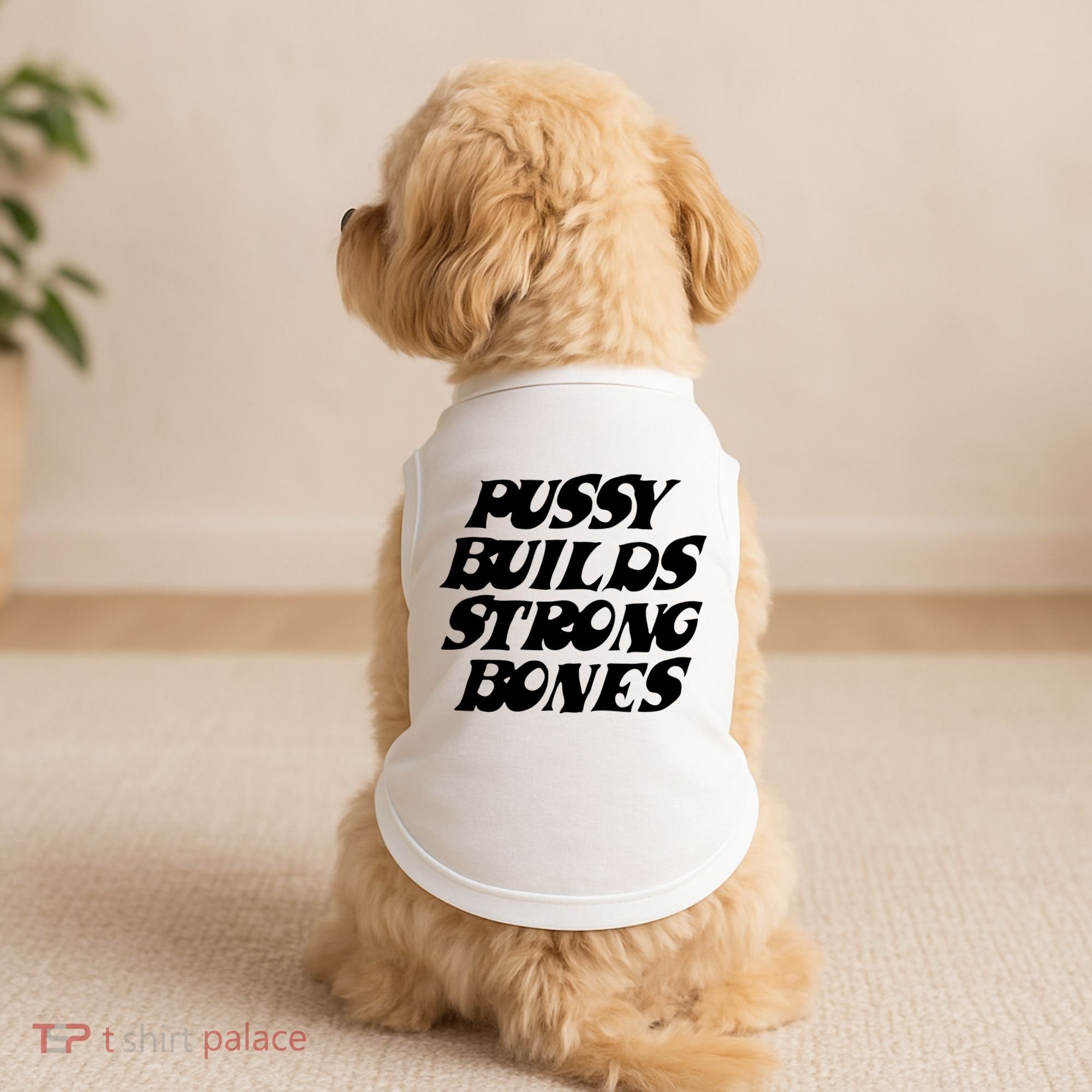 Pussy Builds Strong Bones Doggie Tank