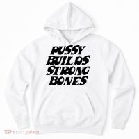 Pussy Builds Strong Bones Hoodie thumb 0