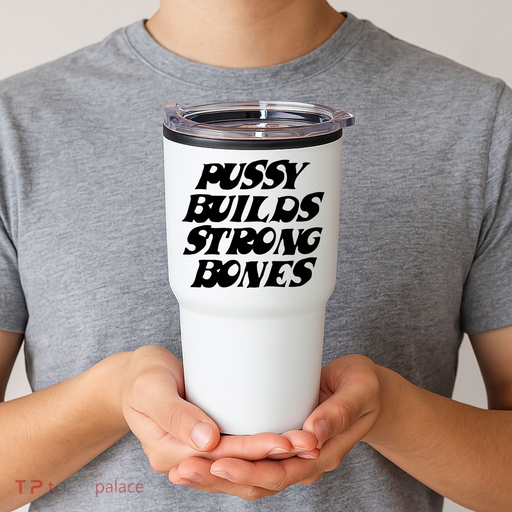 Pussy Builds Strong Bones Tumbler
