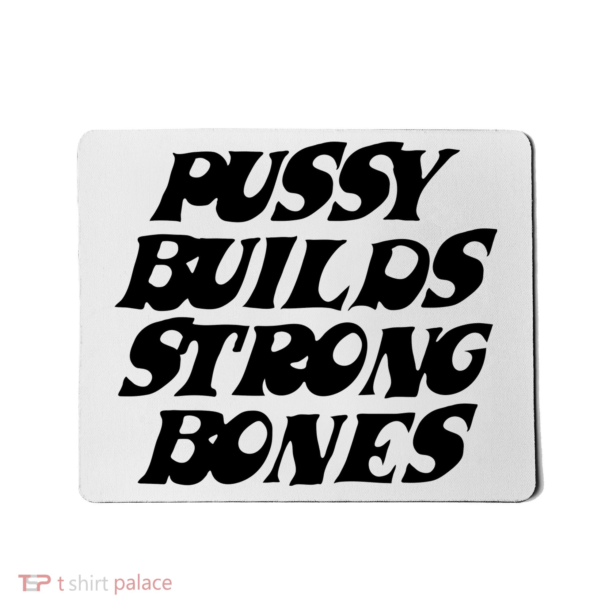 Pussy Builds Strong Bones Mousepad