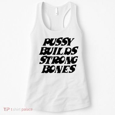 Pussy Builds Strong Bones Women's Tank Top