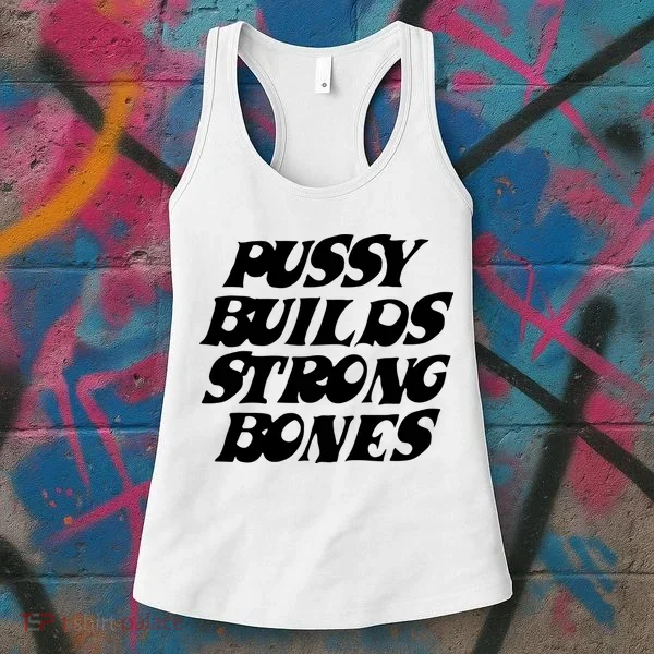Pussy Builds Strong Bones Women's Tank Top