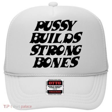 Pussy Builds Strong Bones Hat