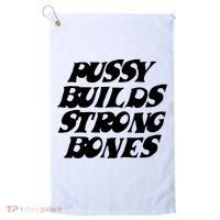 Pussy Builds Strong Bones Golf Towel thumb 0
