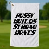 Pussy Builds Strong Bones Golf Towel thumb 1