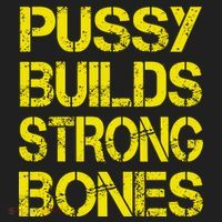 Pussy Builds Strong Bones Shirt PBSB Women's Sweatshirt thumb 2
