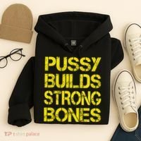 Pussy Builds Strong Bones Shirt PBSB Hoodie thumb 4