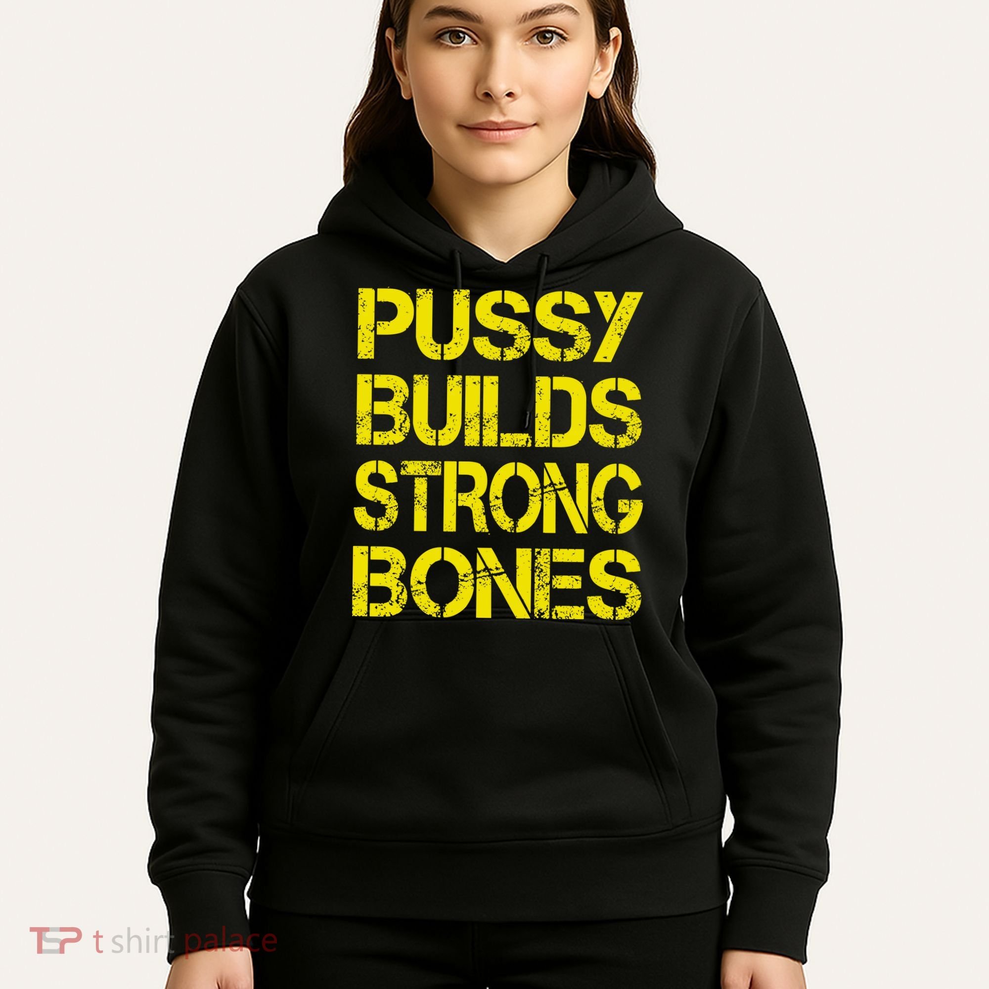 Pussy Builds Strong Bones Shirt PBSB Hoodie
