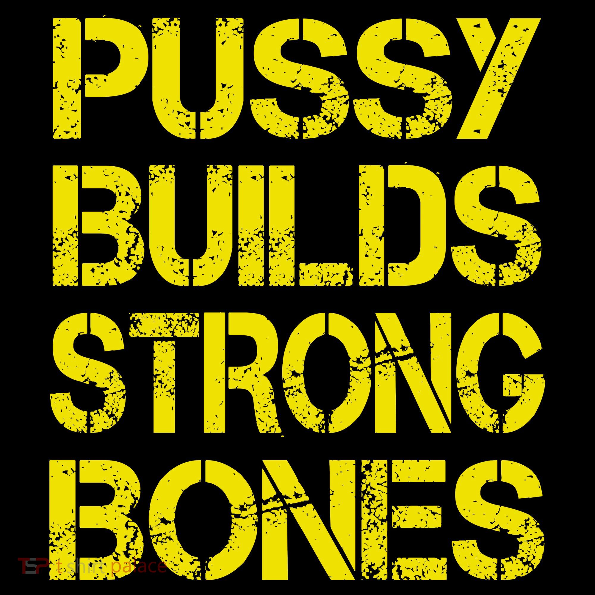 Pussy Builds Strong Bones Shirt PBSB Long Sleeve Shirt