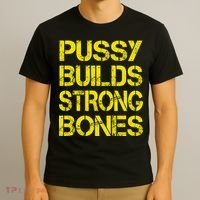Pussy Builds Strong Bones Shirt PBSB T-Shirt thumb 3