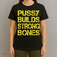 Pussy Builds Strong Bones Shirt PBSB T-Shirt thumb 4