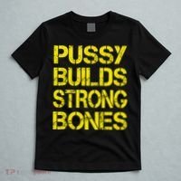 Pussy Builds Strong Bones Shirt PBSB T-Shirt thumb 5