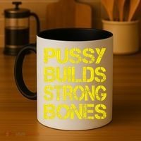 Pussy Builds Strong Bones Shirt PBSB Coffee Mug thumb 4