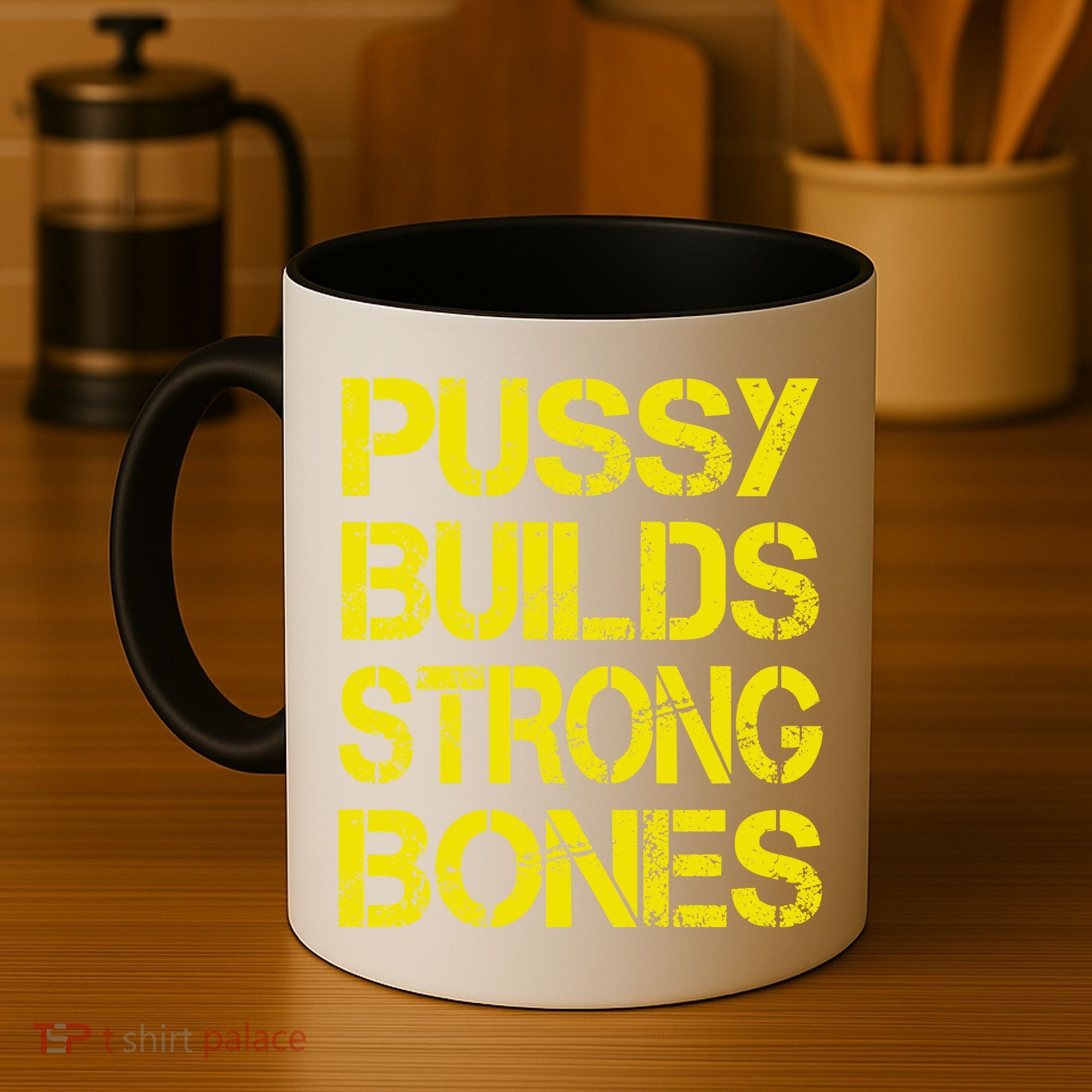 Pussy Builds Strong Bones Shirt PBSB Coffee Mug