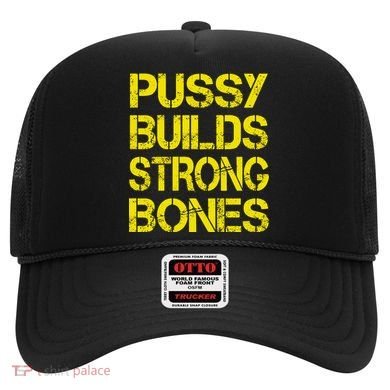 Pussy Builds Strong Bones Shirt PBSB Hat