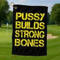 Pussy Builds Strong Bones Shirt PBSB Golf Towel thumb 1