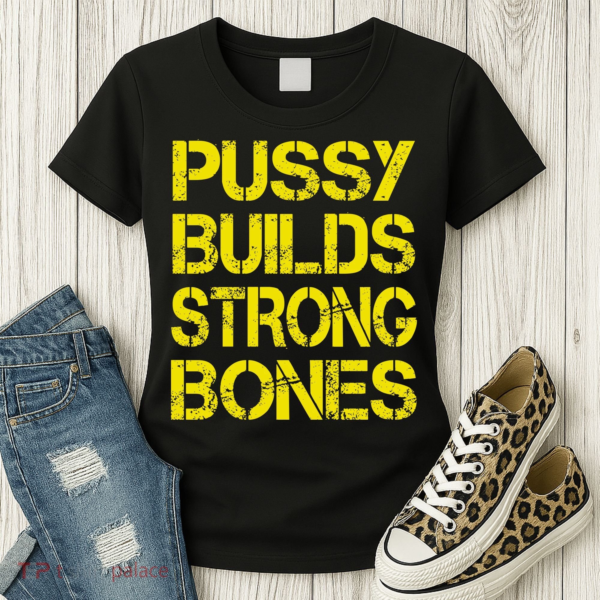 Pussy Builds Strong Bones Shirt PBSB Women's T-Shirt