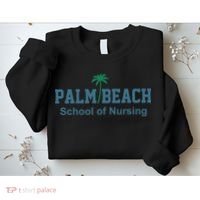 Palm Beach School Of Nursing funny teacher Sweatshirt thumb 2