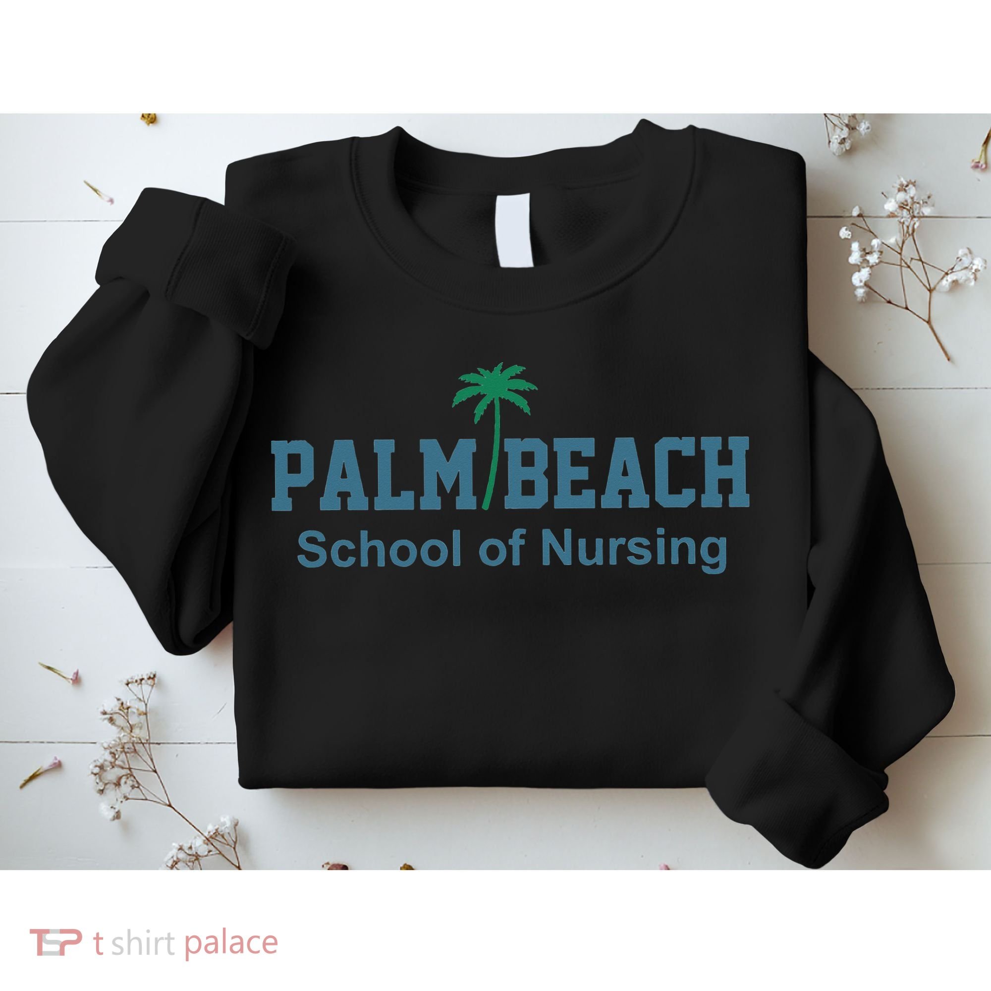 Palm Beach School Of Nursing funny teacher Sweatshirt