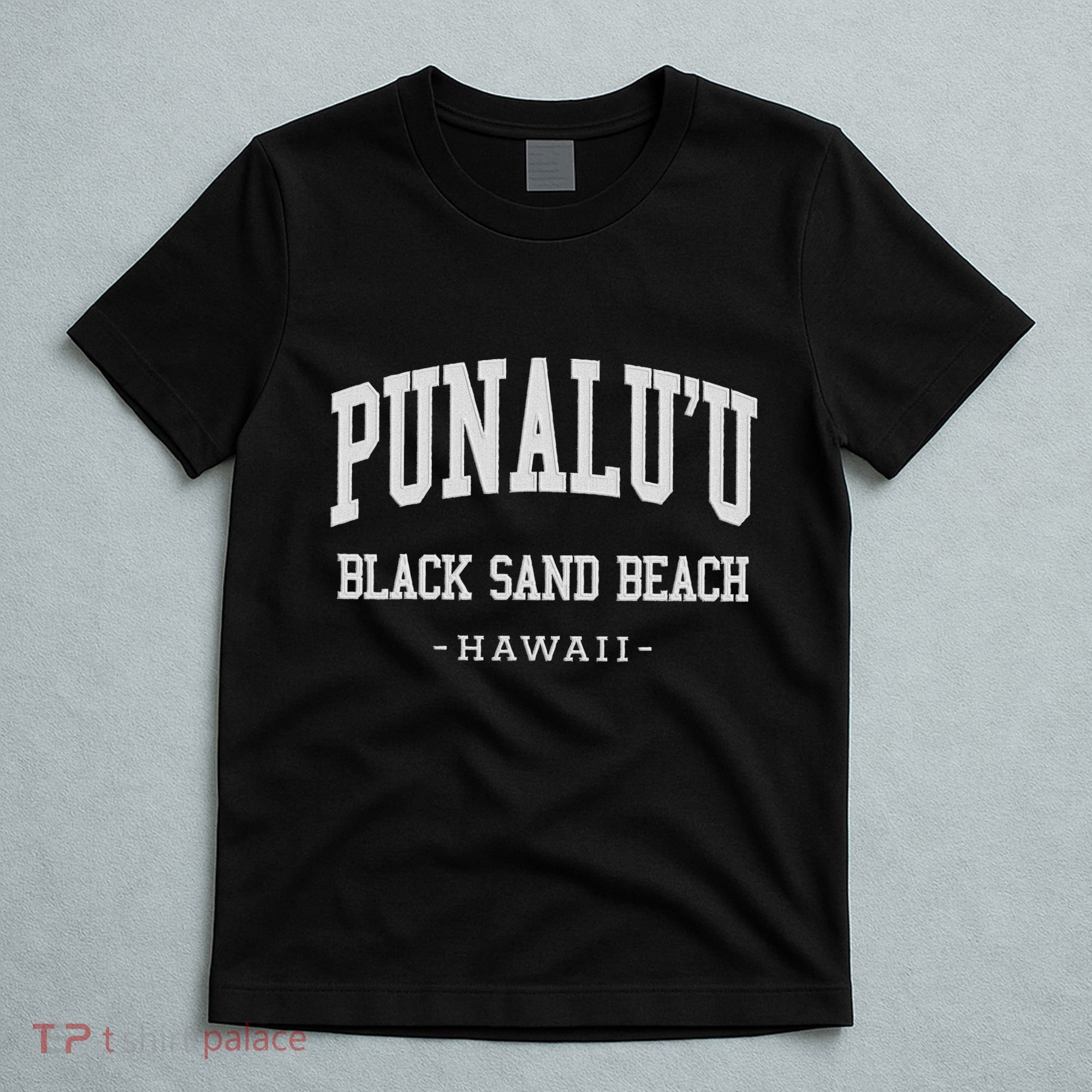 PunaluU Black Sand Beach Kona Stitched Big Island Of Hawaii T-Shirt