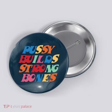 Pussy Builds Strong Bones Shirt PBSB Colored Button