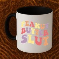 Peanut Butter Slut Peanut Butter Lover Peanut Butter Humor Meaningful Gift Coffee Mug thumb 2