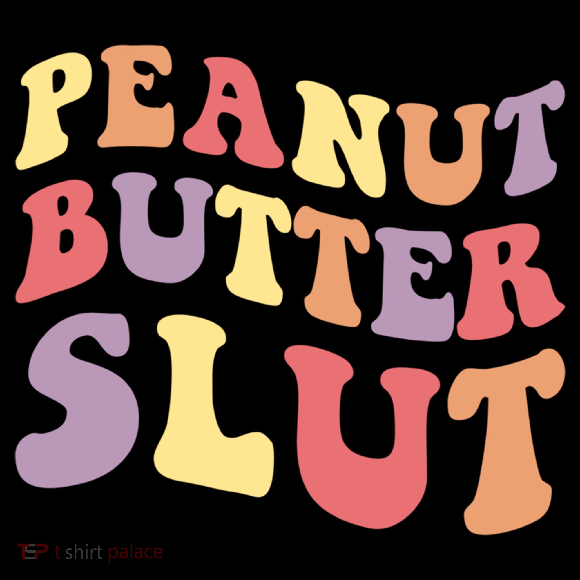 Peanut Butter Slut Peanut Butter Lover Peanut Butter Humor Meaningful Gift Coffee Mug