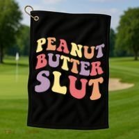 Peanut Butter Slut Peanut Butter Lover Peanut Butter Humor Meaningful Gift Golf Towel thumb 1