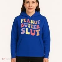 Peanut Butter Slut Peanut Butter Lover Peanut Butter Humor Meaningful Gift Hoodie thumb 5