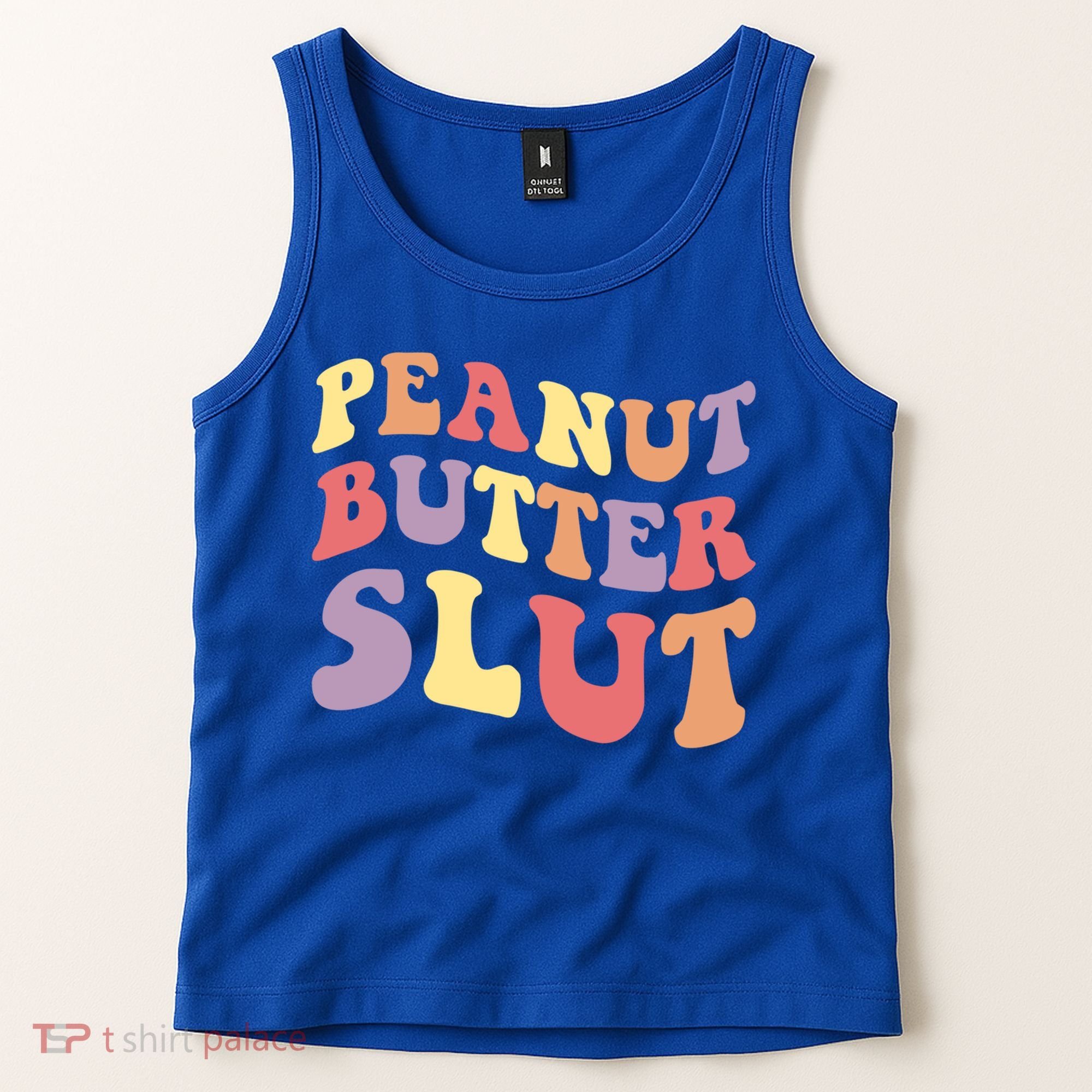 Peanut Butter Slut Peanut Butter Lover Peanut Butter Humor Meaningful Gift Tank Top