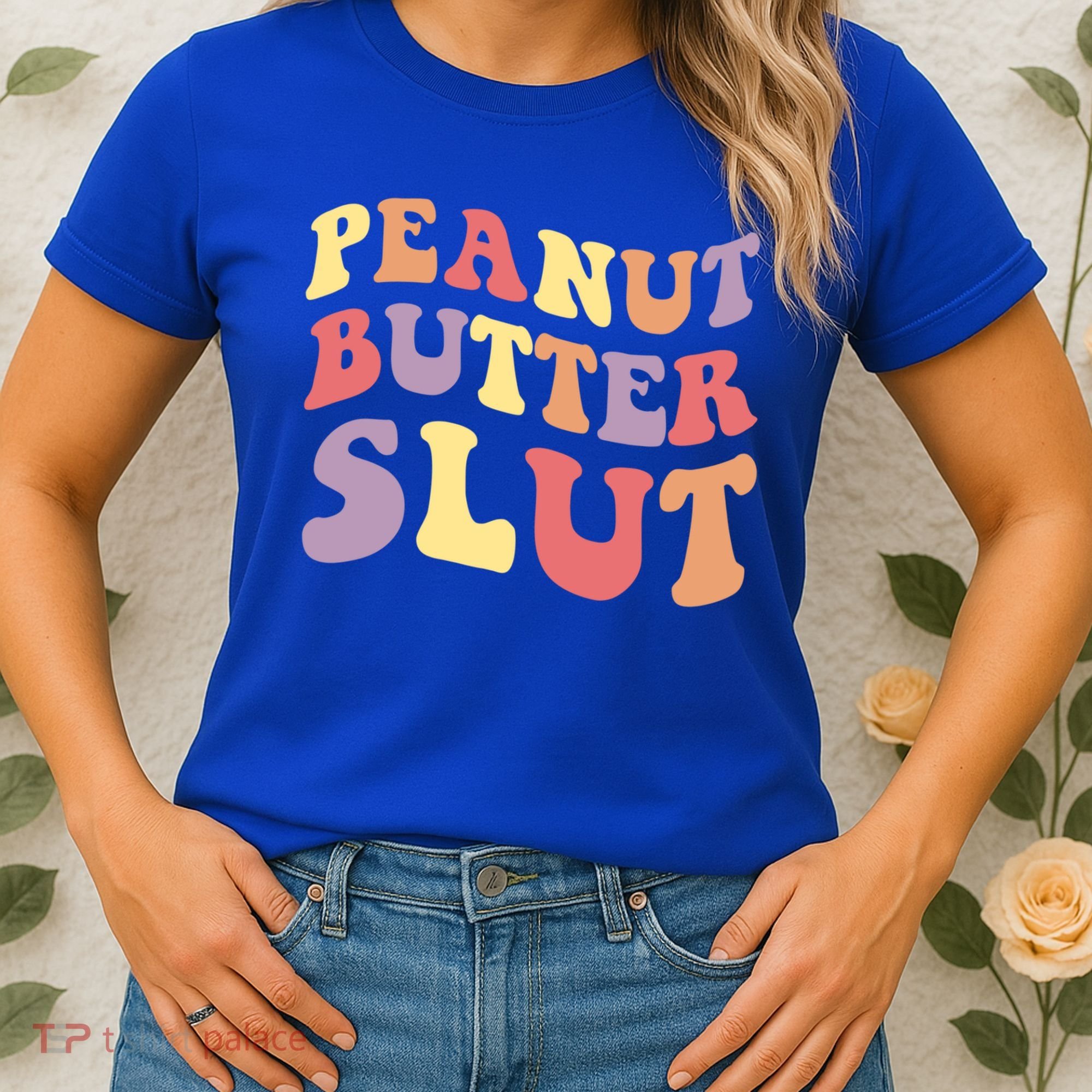 Peanut Butter Slut Peanut Butter Lover Peanut Butter Humor Meaningful Gift Women's T-Shirt