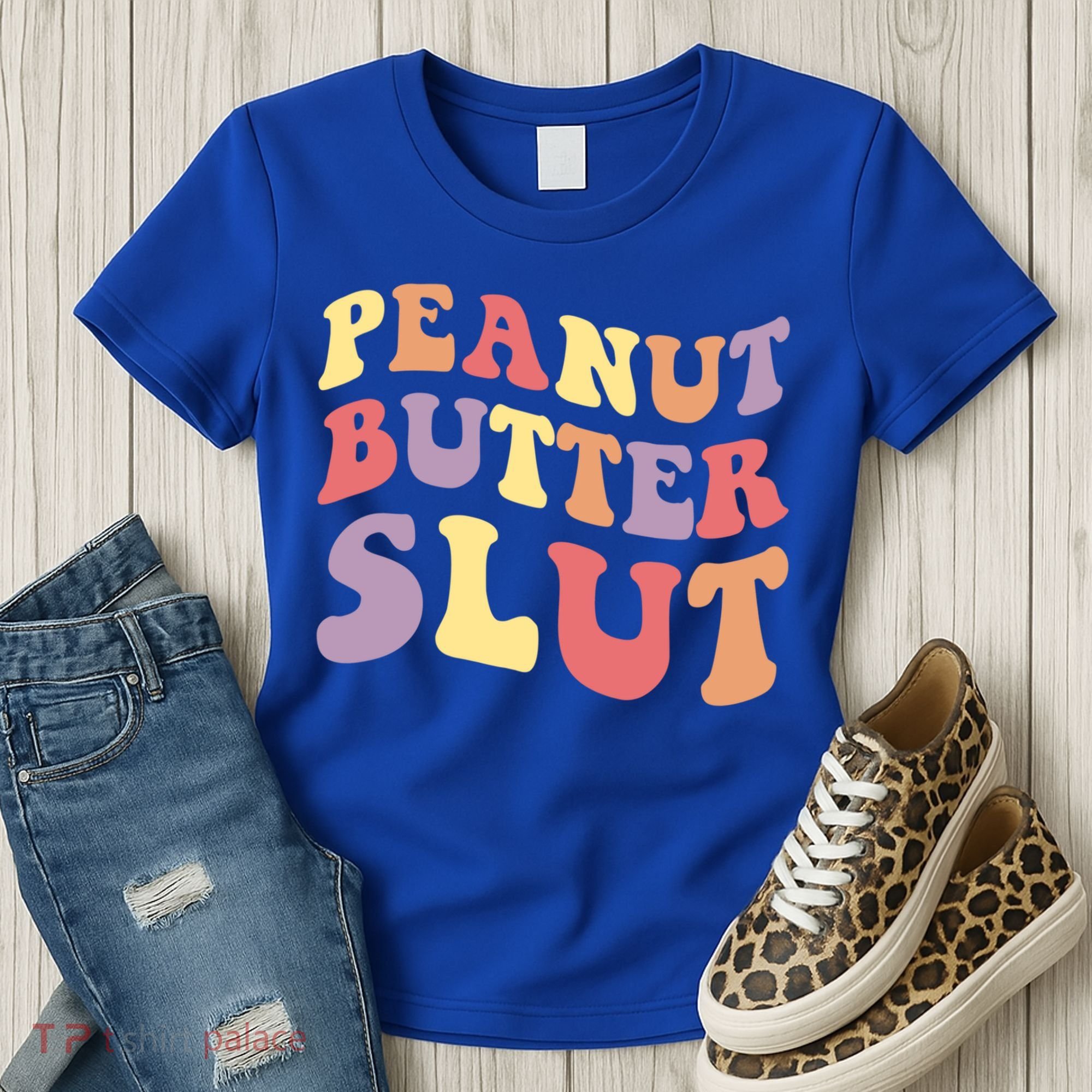 Peanut Butter Slut Peanut Butter Lover Peanut Butter Humor Meaningful Gift Women's T-Shirt