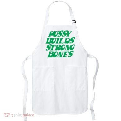 Pussy Builds Strong Bones Apron