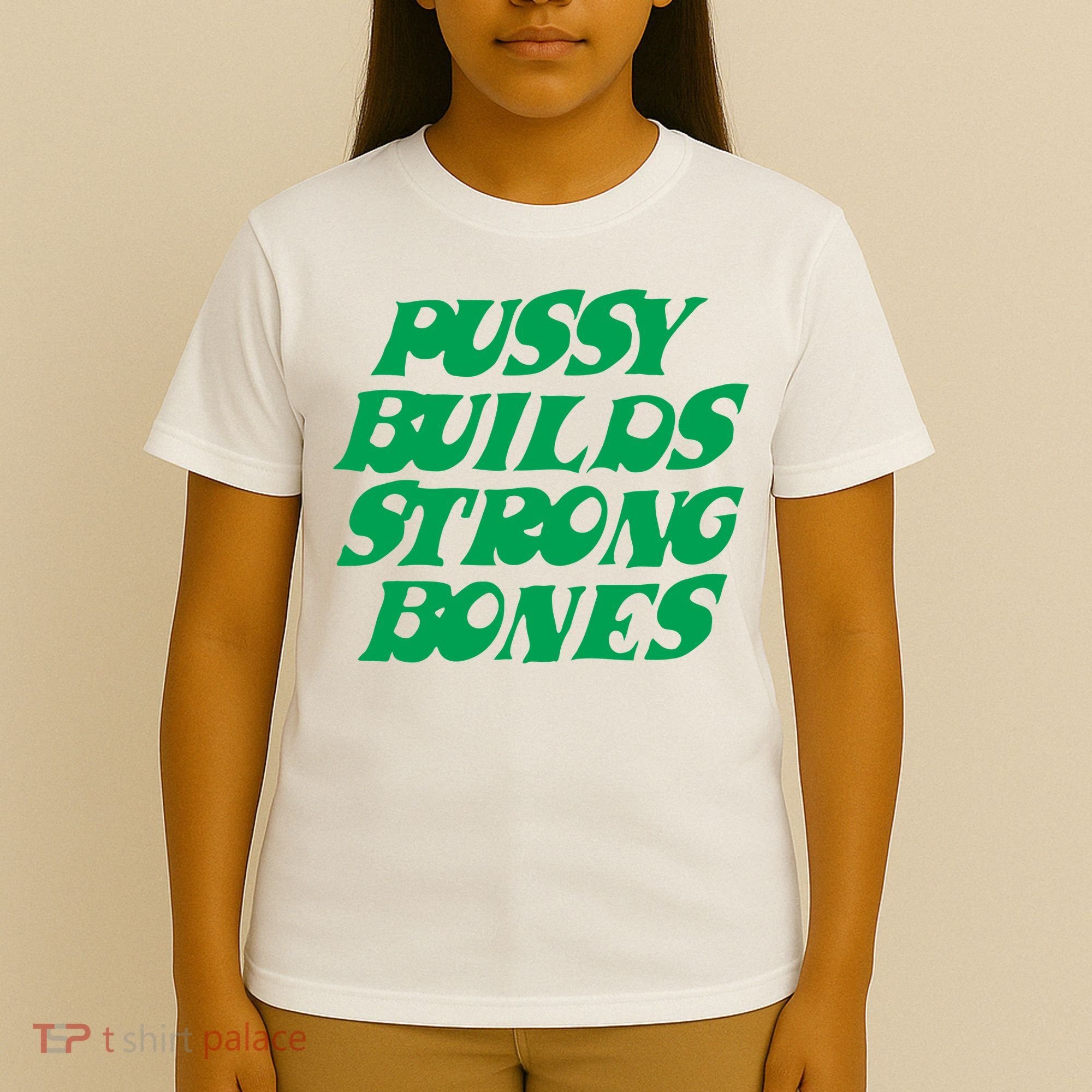 Pussy Builds Strong Bones T-Shirt