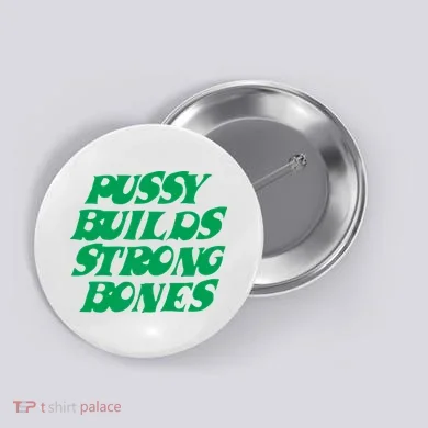 Pussy Builds Strong Bones Button