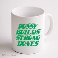 Pussy Builds Strong Bones Coffee Mug thumb 1