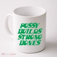 Pussy Builds Strong Bones Coffee Mug thumb 0